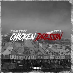 Chicken Dressin (feat. NFG Solo) [Explicit]