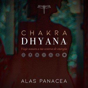 Chakra Dhyana. Viaje sonoro a tus centros de energía