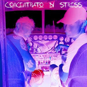 Concentrato di Stress (feat. Skuller & Denny Kush) (Explicit)