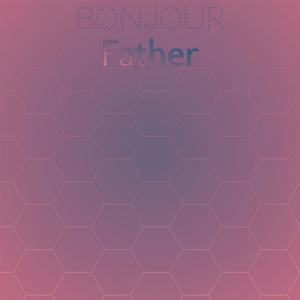 Bonjour Father