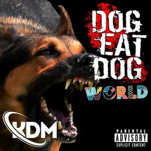 Dog Eat Dog World (Explicit)