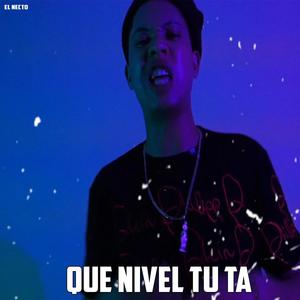 Que Nivel Tu Ta (Explicit)