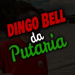 Dingo Bell da Putaria (Explicit)