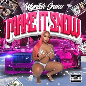 MAKE IT SNOW (Explicit)