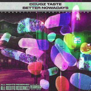 Drugz Taste Better Nowadays (Explicit)