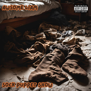 Sock Puppet Show (Explicit)