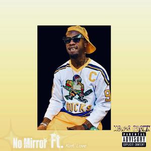 NO MIRROR (feat. Kim Love) [Explicit]