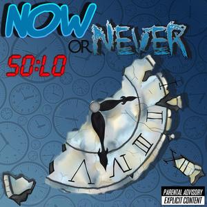 Now or Never (Explicit)