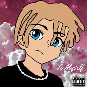 To Myself (Explicit)