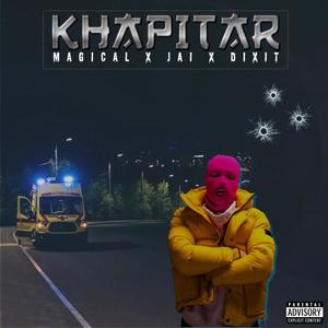 KHAPITAR (feat. JAI & DIXIT) [Explicit]