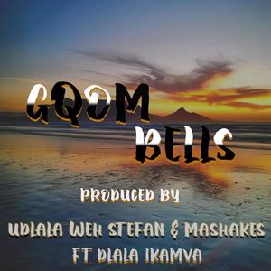 Gqom Bells (feat. Mashakes & Dlala Ikamva)