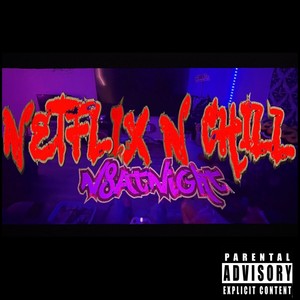Netflix N Chill (Explicit)