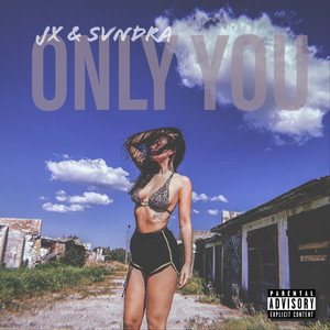 SVNDRA - Only You (Explicit)