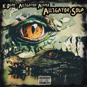 Alligator Soup (feat. Aida The Alligator) (Explicit)