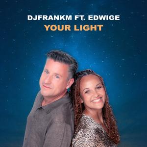 Your Light (feat. EDWIGE) (DJ Frank Mellemans Extended Mix)