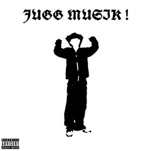 JUGG MUSIK ! (Explicit)