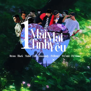 Mãi Mãi 1 Tình Yêu (feat. Black, Lousoandy, Mabu, Can, IM.Anki, IM.Henry & IM.Mouse)