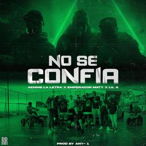 No se Confía (feat. Aemme & Emperadormaty)