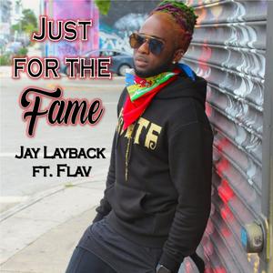 Just For The Fame (feat. Flav) (Explicit)