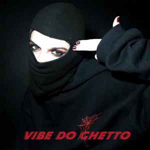 Vibe Do Ghetto (Explicit)