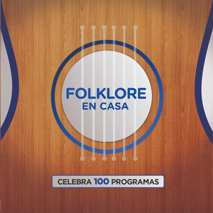 Folklore En Casa Celebra 100 Programas (En Vivo)