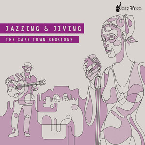 Jazzing and Jiving: The Cape Town Sessions