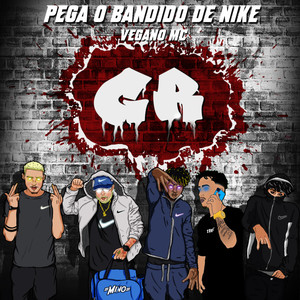 Pega o Bandido de Nike (Explicit)