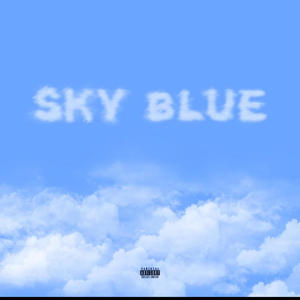 Sky Blue (Explicit)