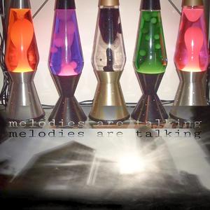 melodies are talking (Explicit)