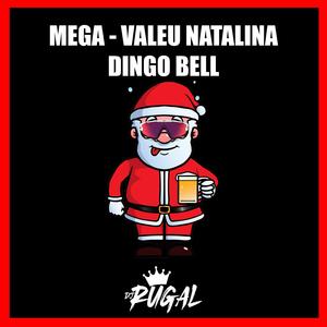 MEGA VALEU NATALINA (DINGO BELL) (Explicit)