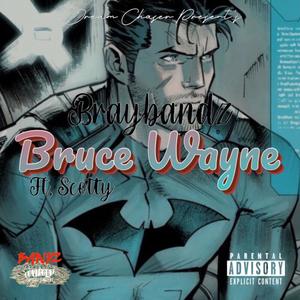 Bruce Wayne (feat. Scotty Ky) [Explicit]