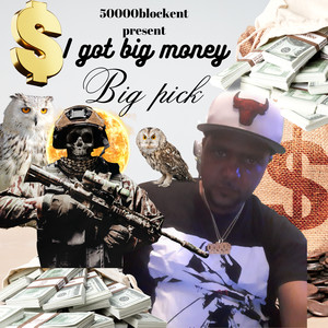 I Got Big Money (Explicit)