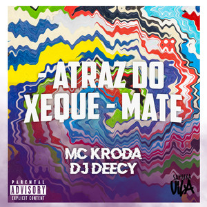 Atraz do Xeque - Mate (Explicit)