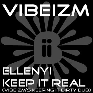 Keep It Real (Vibeizm's Keep It Real Dub)