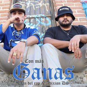 Con más ganas (feat. Clan del rap) [Explicit]