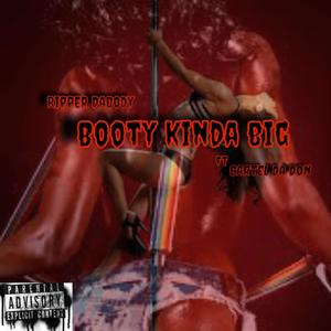 Booty kinda big (feat. Cartel DaDon) (Explicit)
