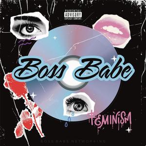 Boss Babe (feat. Spinks, E. De La, DJ ChloeBeeBlessed, Angela Heart, Renee & Kaylyn Lewis) [Explicit]