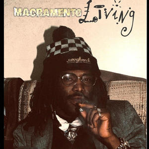 Macramento Livin' (Explicit)