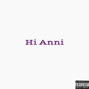 Hi Anni (Explicit)