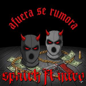 AFUERA SE RUMORA (Explicit)