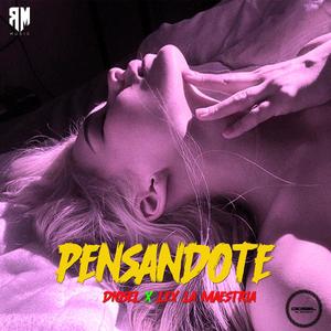 PENSANDOTE (feat. Lex La Maestria) [Explicit]