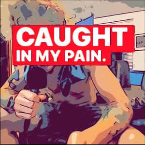 caught in my pain (Explicit)