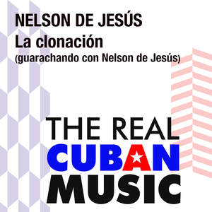 La clonación. Guarachando con Nelson de Jesús (Remasterizado)