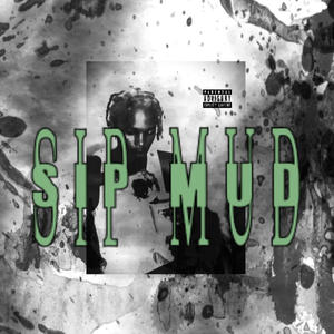 Sip mud (Explicit)