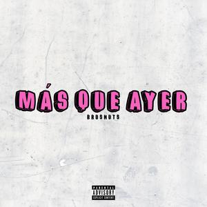 MÁS QUE AYER (Explicit)