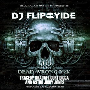 Dead Wrong Y2K (feat. Tragedy Khadafi, Curt Digga & Astro Jiggy Jones) (Explicit)