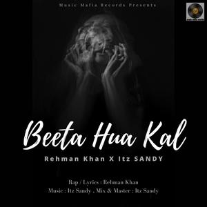 Beeta hua kal(feat. Rehman Khan) (Explicit)