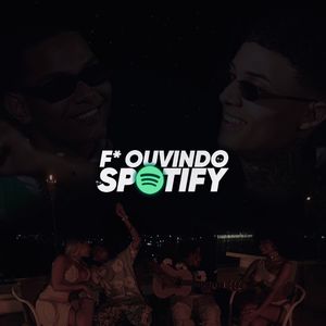 F. Ouvindo Spotify (Explicit)