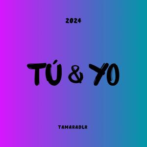 Tú  & Yo