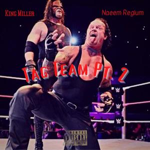 Tag Team, Pt. 2(feat. King Miller) (Explicit)